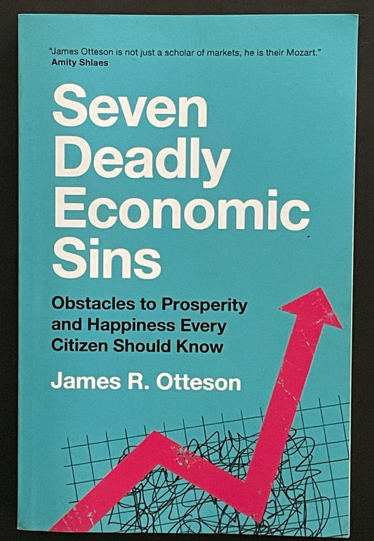 Seven Deadly Economic Sins by James R. Otteson
