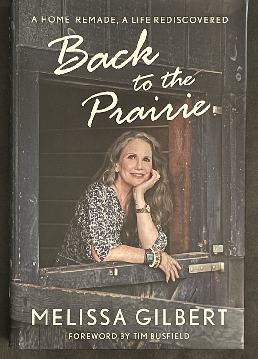 Back to the Prairie by Melissa Gilbert