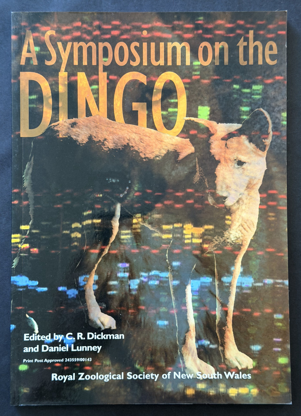 A Symposium on the Dingo by Symposium on the Dingo (1999 Australian Museum)