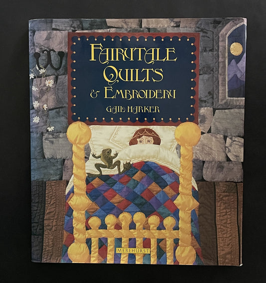 Fairytale Quilts & Embroidery by Gail Harker