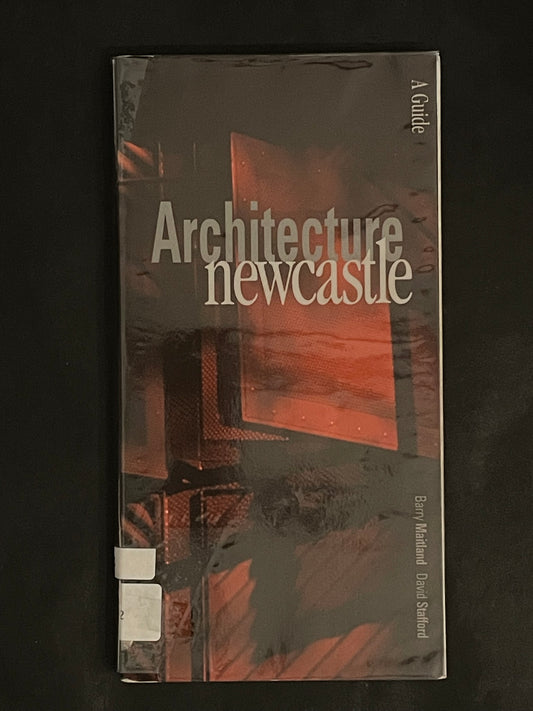 Architecture Newcastle by Barry Maitland, David Stafford