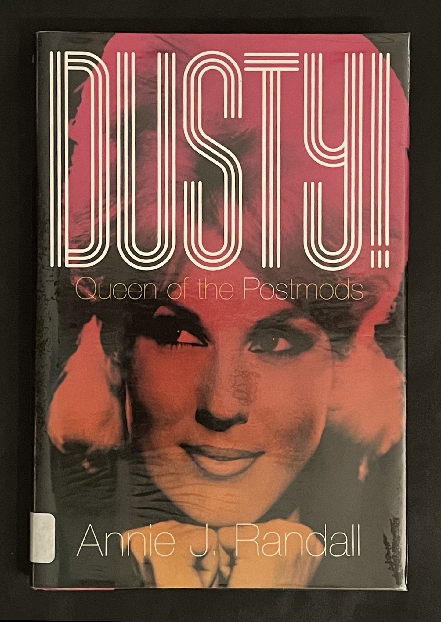Dusty!: Queen of the Postmods by Annie J Randall