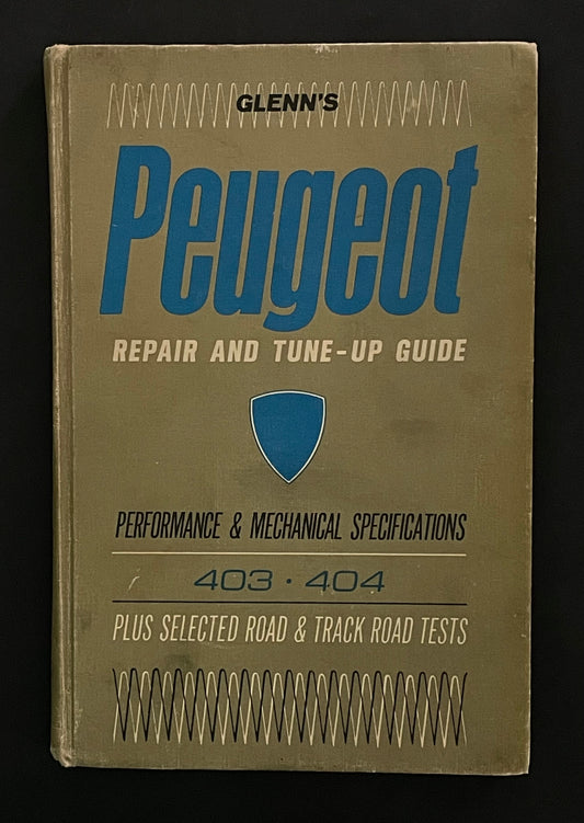 Glenn's Peugeot Repair and Tune-Up Guide by Harold T. Glenn