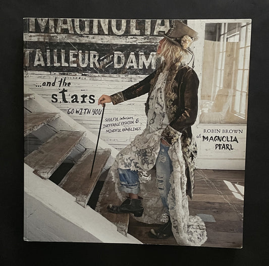And the Stars Go with You: Soulful Interiors, Ineffable Fashion & Mindful Rambling