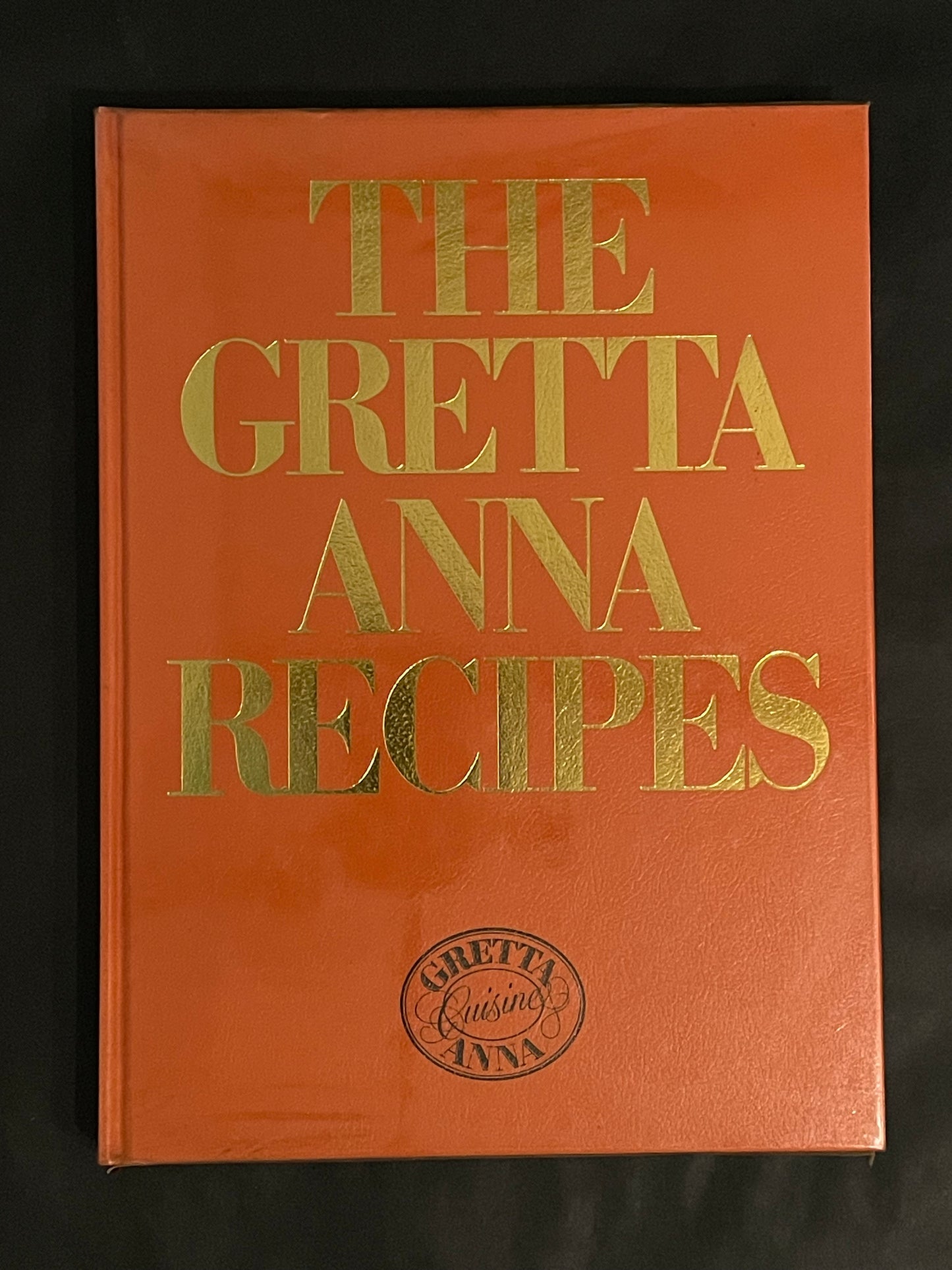 The Gretta Anna Recipes by Gretta Anna Teplitzky