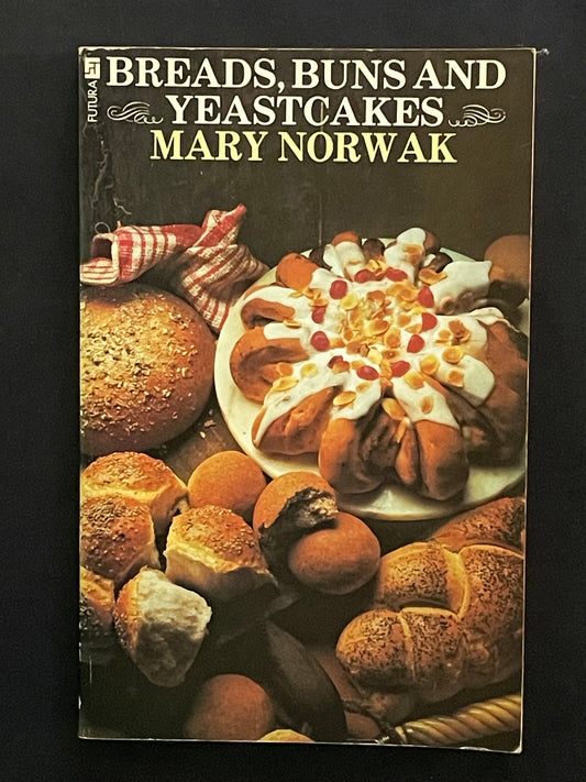 Breads, Buns, and Yeastcakes by Mary Norwak