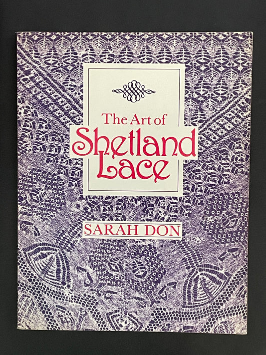 The Art of Shetland Lace by Sarah Don
