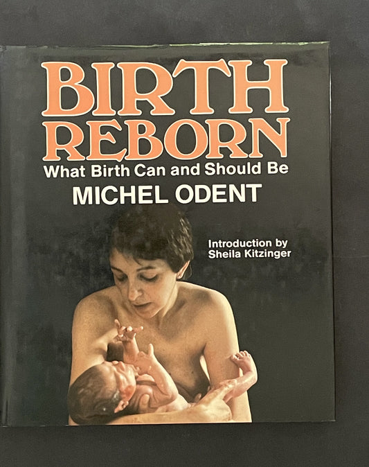 Birth Reborn by Michel Odent