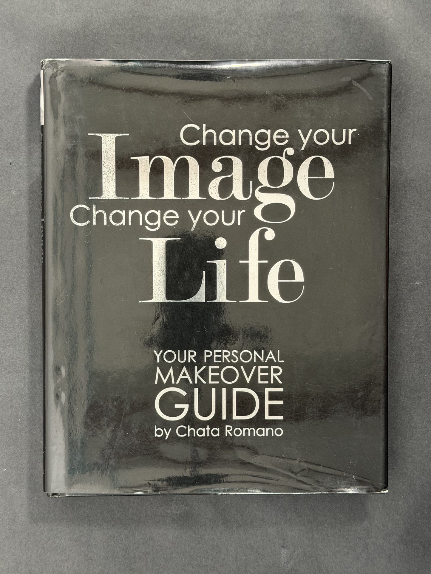 Change Your Image, Change Your Life by Chata Romano