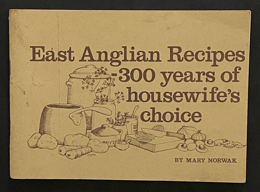 East Anglian Recipes by Mary Norwak