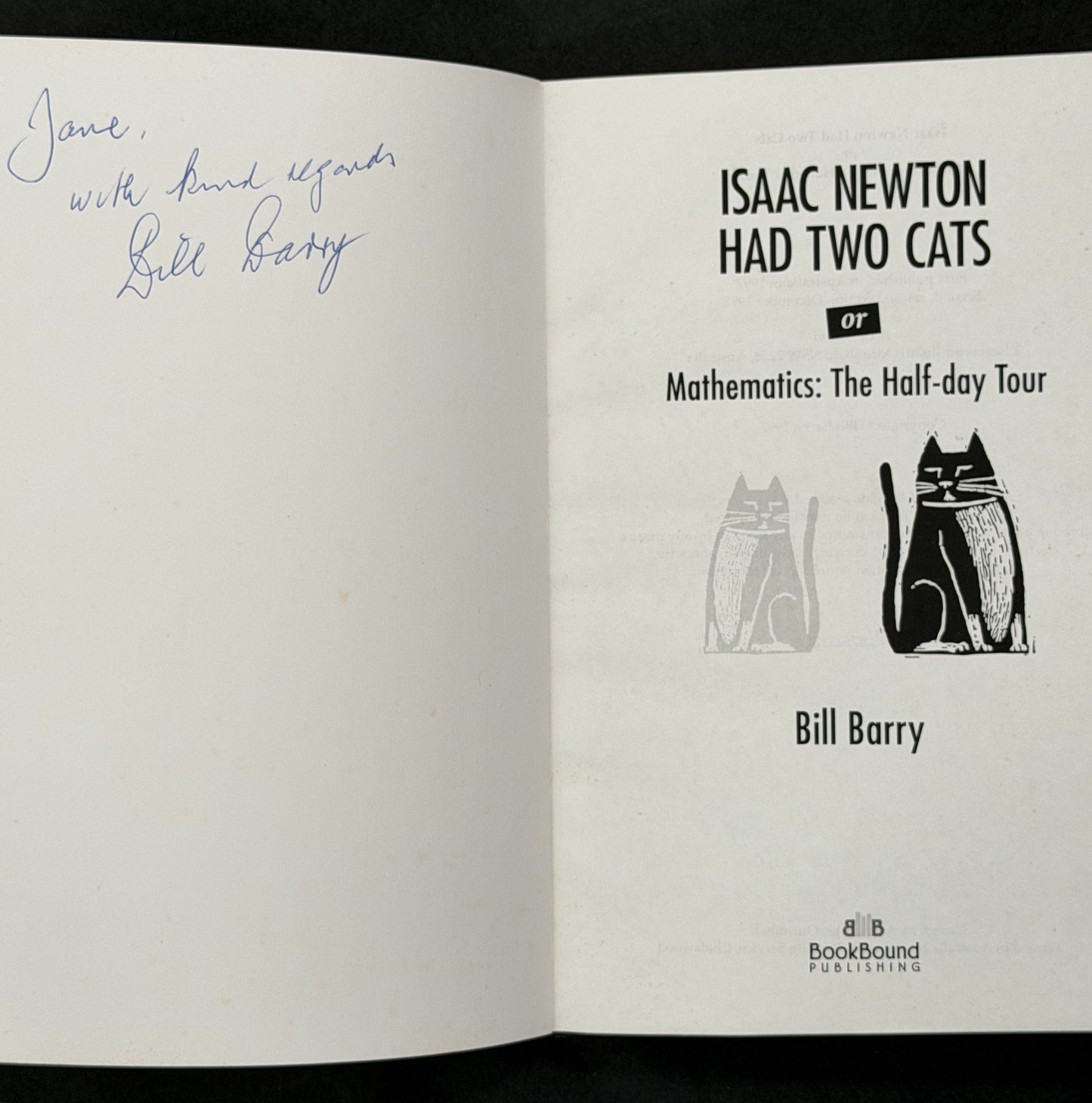 Isaac Newton Had Two Cats, Or, Mathematics by Bill Barry