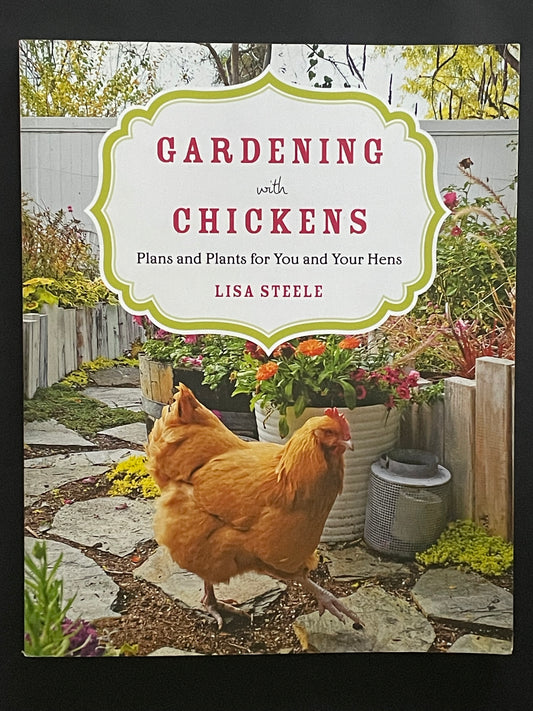 Gardening with Chickens by Lisa Steele