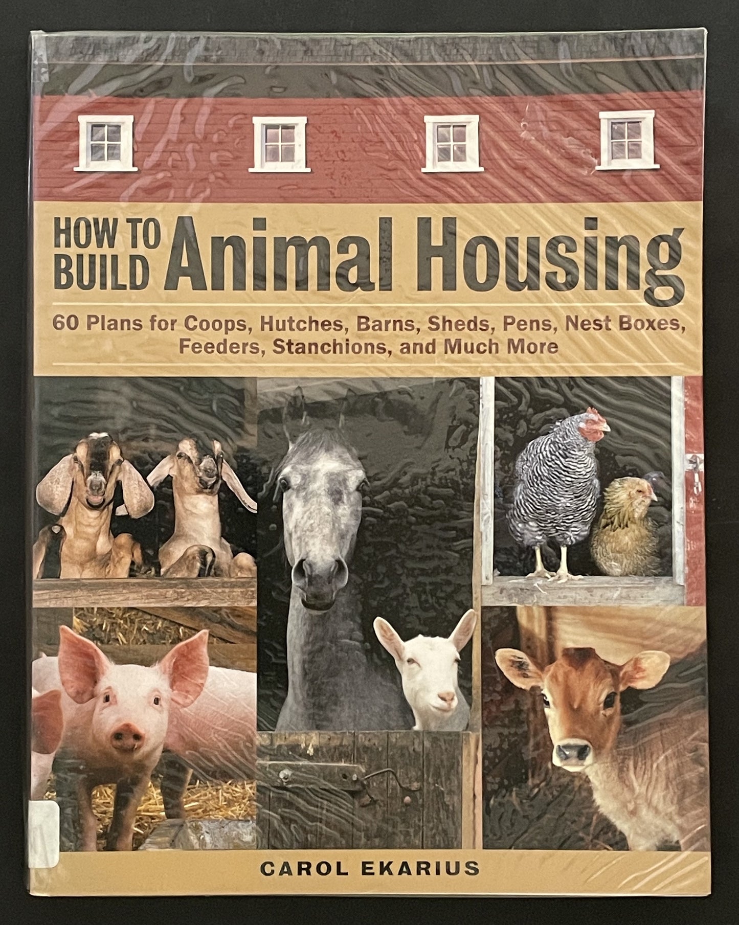 How to Build Animal Housing by Carol Ekarius