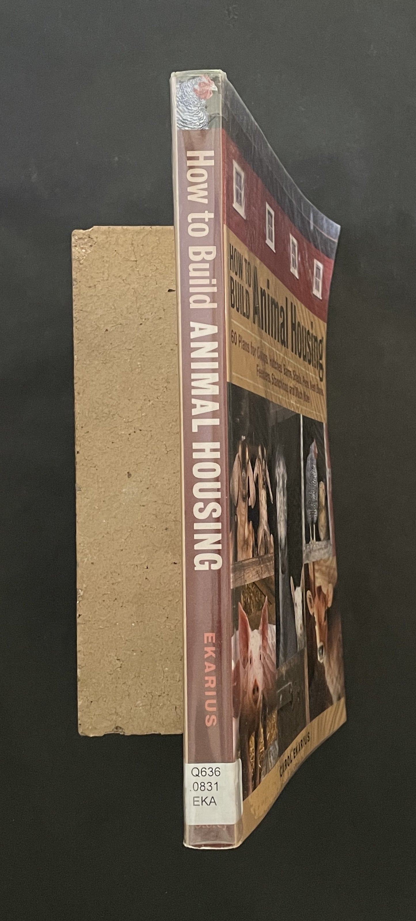 How to Build Animal Housing by Carol Ekarius