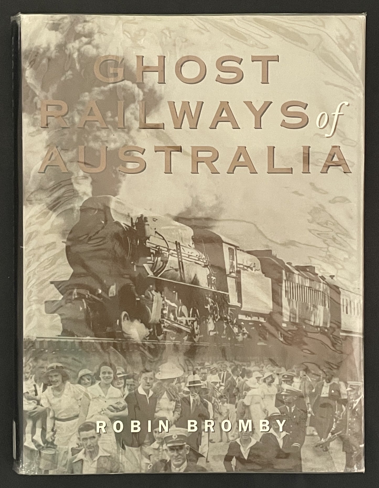 Ghost Railways of Australia by Robin Bromby
