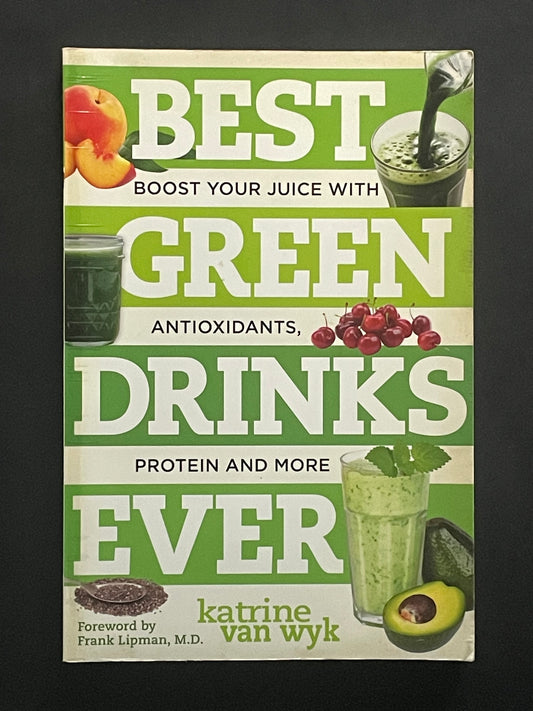 Best Green Drinks Ever by Katrine Van Wyk