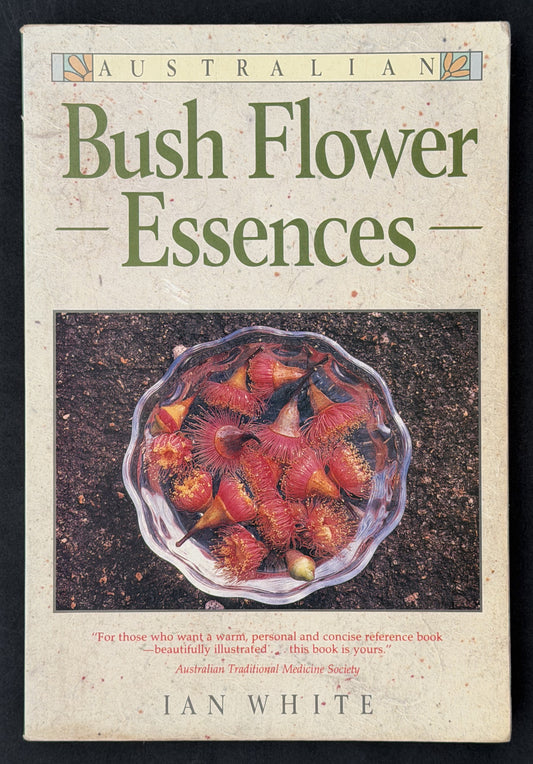 Australian Bush Flower Essences by Ian White