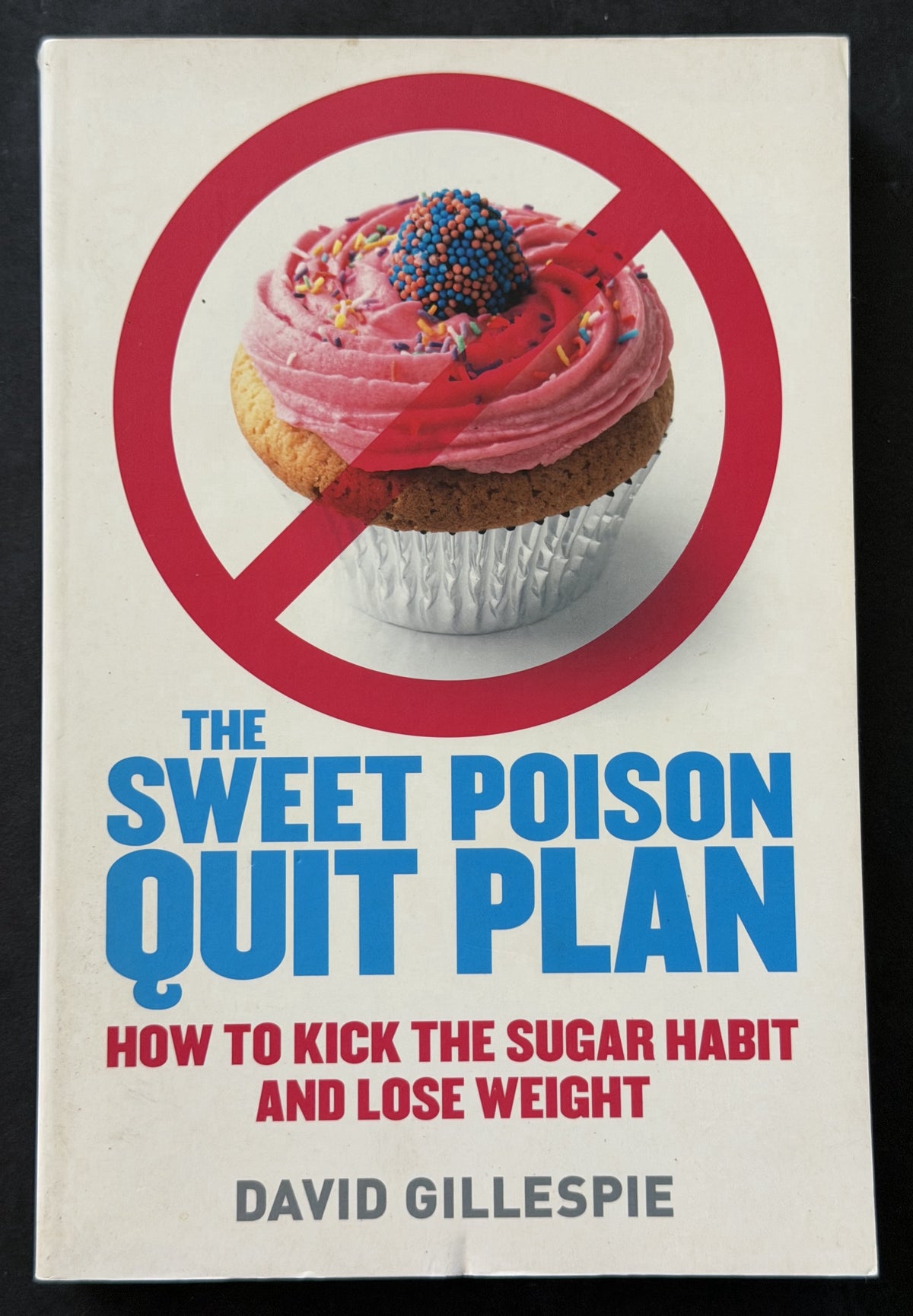 The sweet poison quit plan by David Gillespie
