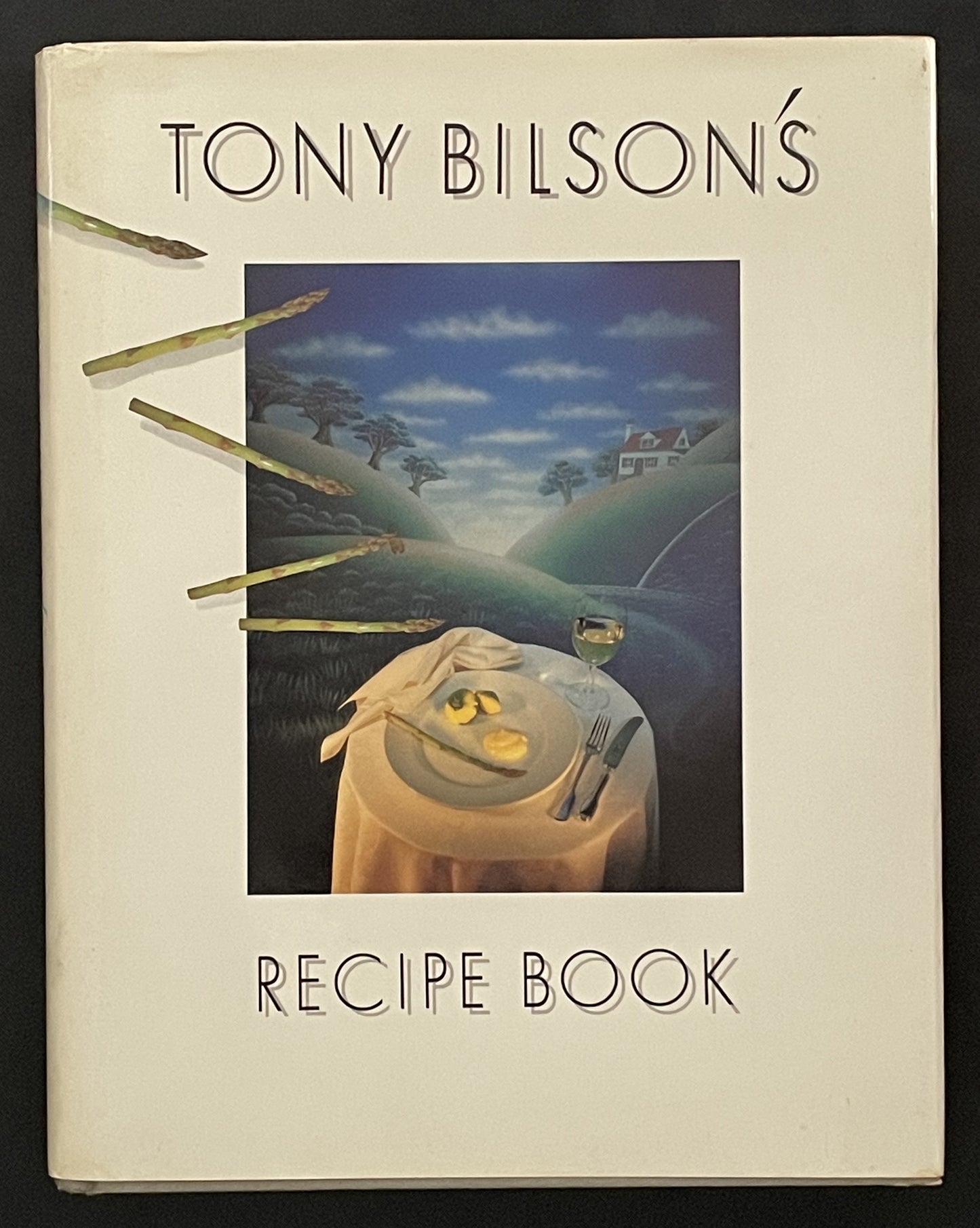 Tony Bilson's Recipe Book by Tony Bilson