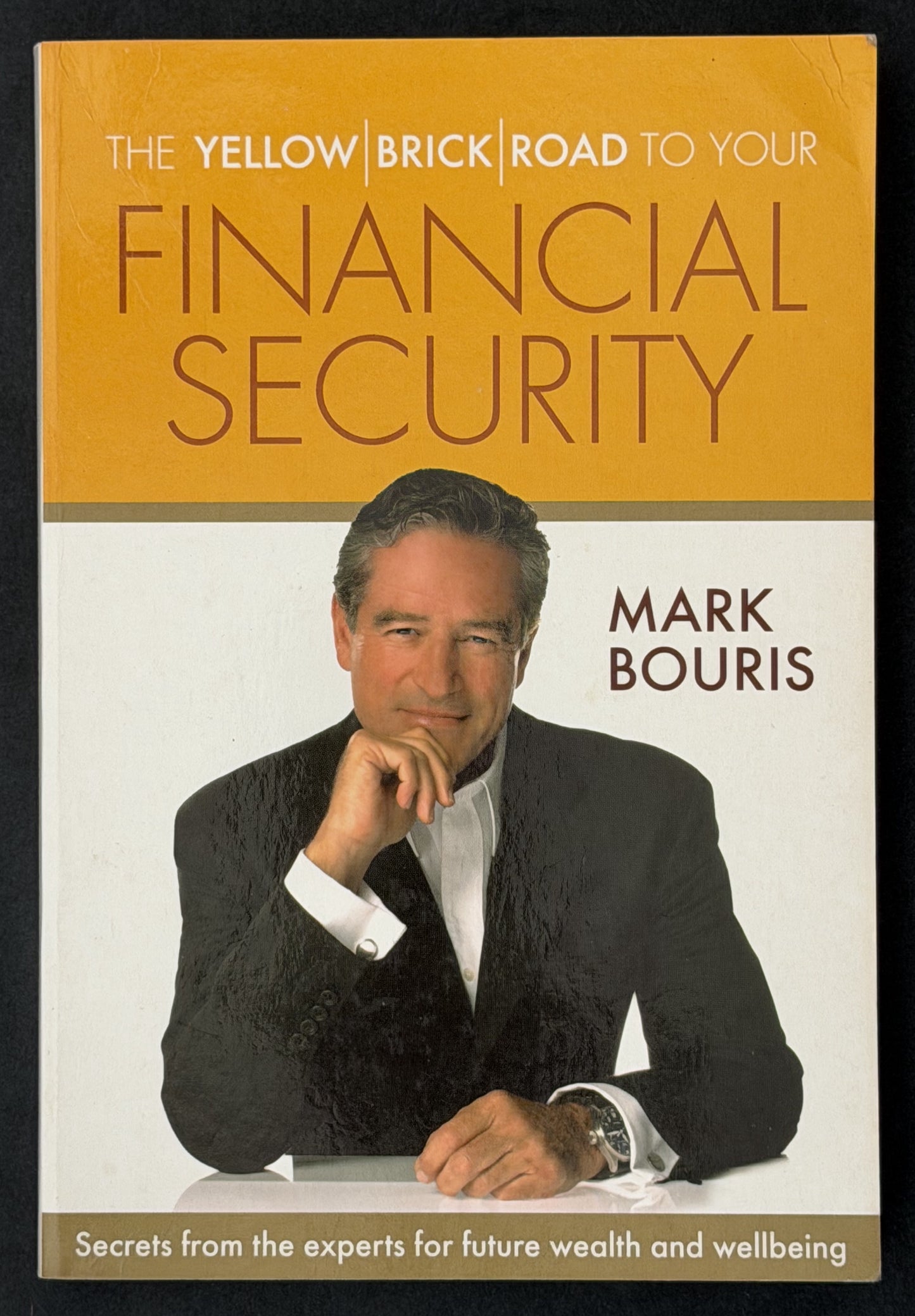 The Yellow Brick Road to Your Financial Security by Mark Bouris