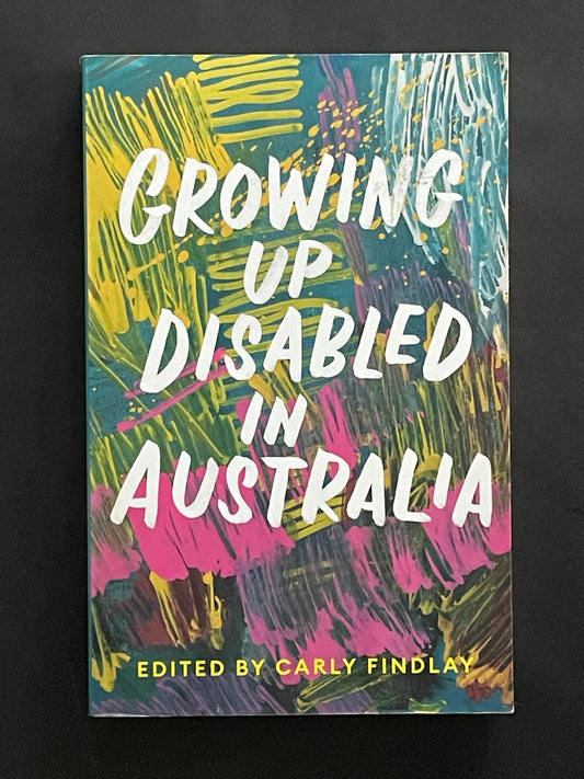 Growing Up Disabled in Australia by Carly Findlay