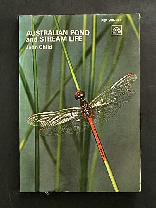 AUSTRALIAN POND and STREAM LIFE by John Child
