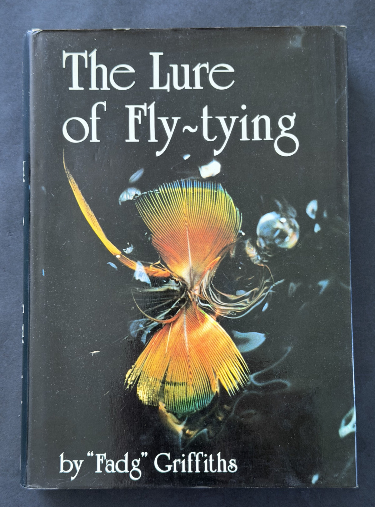 The Lure of Fly-tying by "Tadg" Griffiths