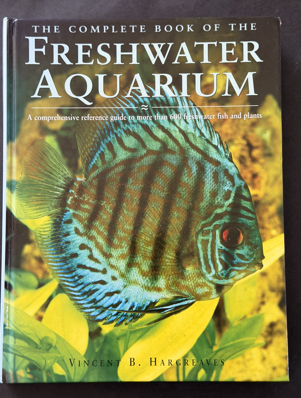 The Complete Book of the Freshwater Aquarium by Vincent B. Hargreaves