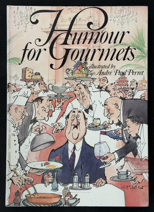 Humour for Gourmets by André Paul Perret