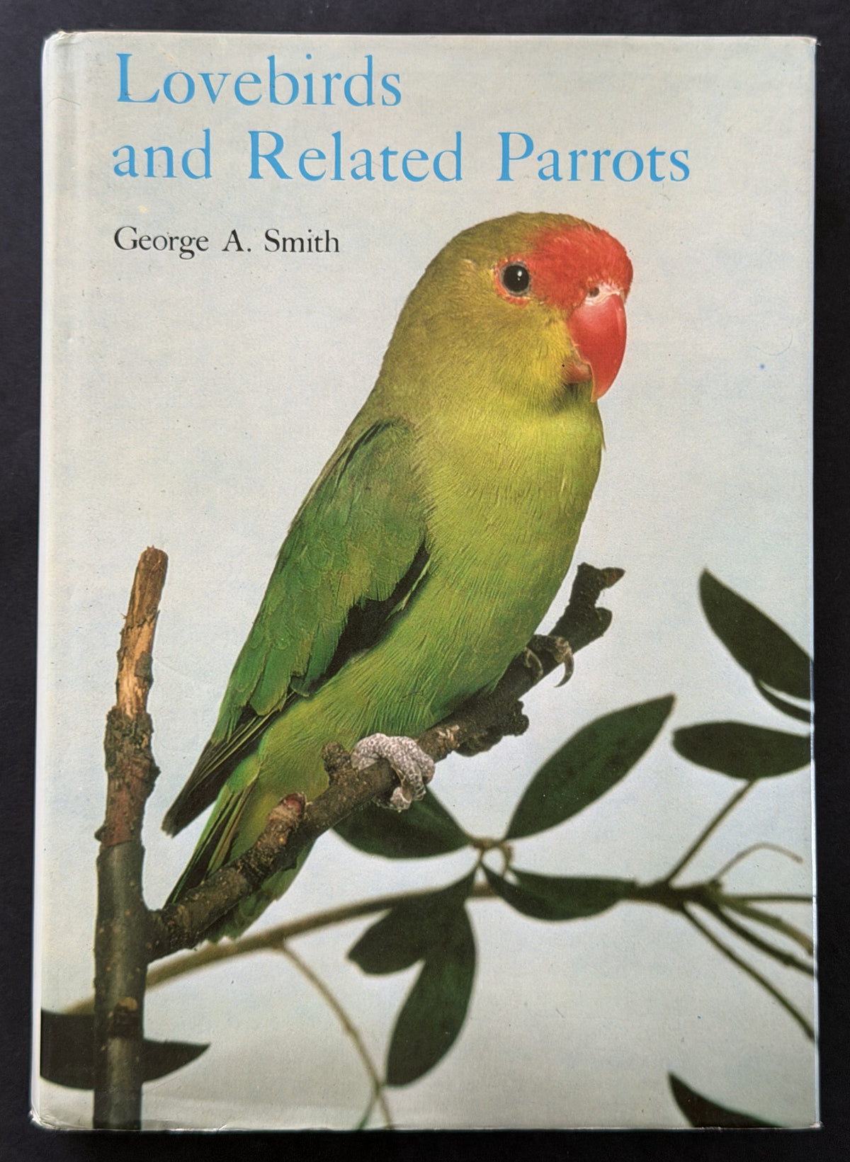 Lovebirds and Related Parrots by George A. Smith
