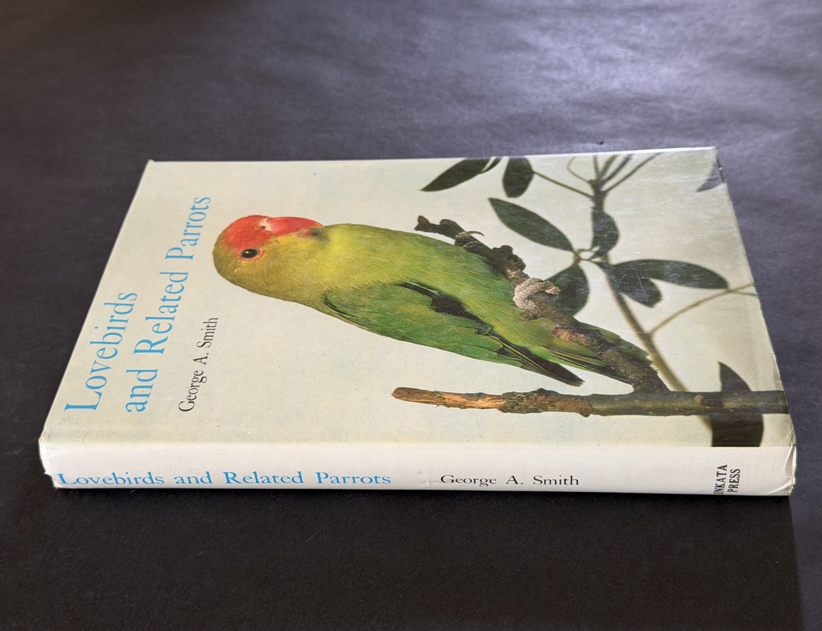 Lovebirds and Related Parrots by George A. Smith