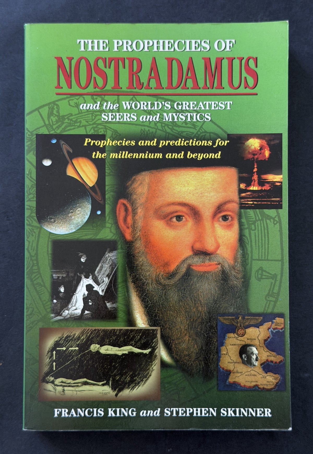 The Prophecies of Nostradamus and the World's Greatest Seers and Mystics by Francis King and Stephen Skinner