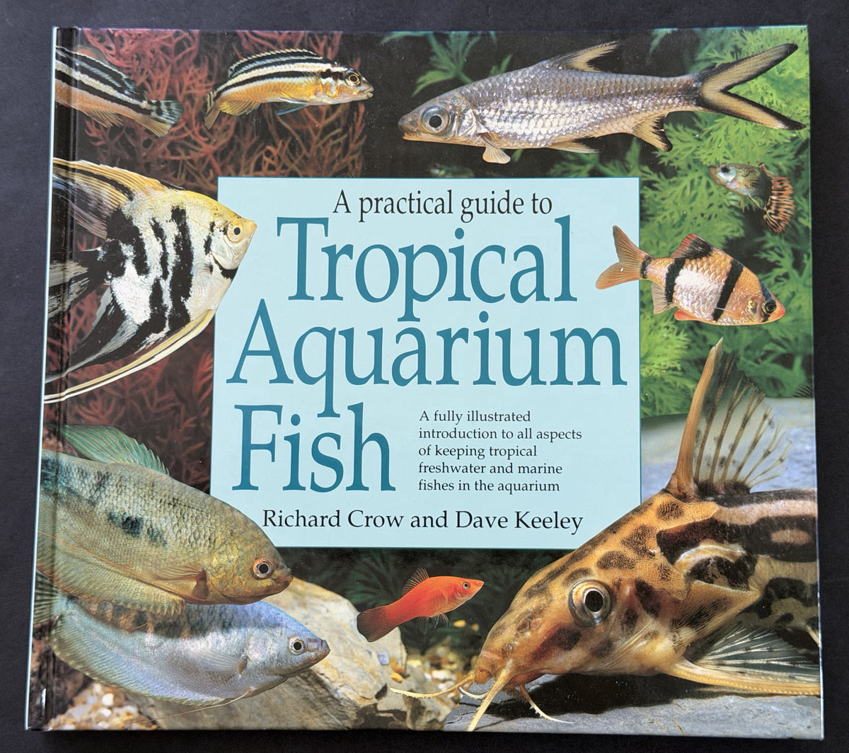 A Practical Guide to Tropical Aquarium Fish by Richard Crow & Dave Keele