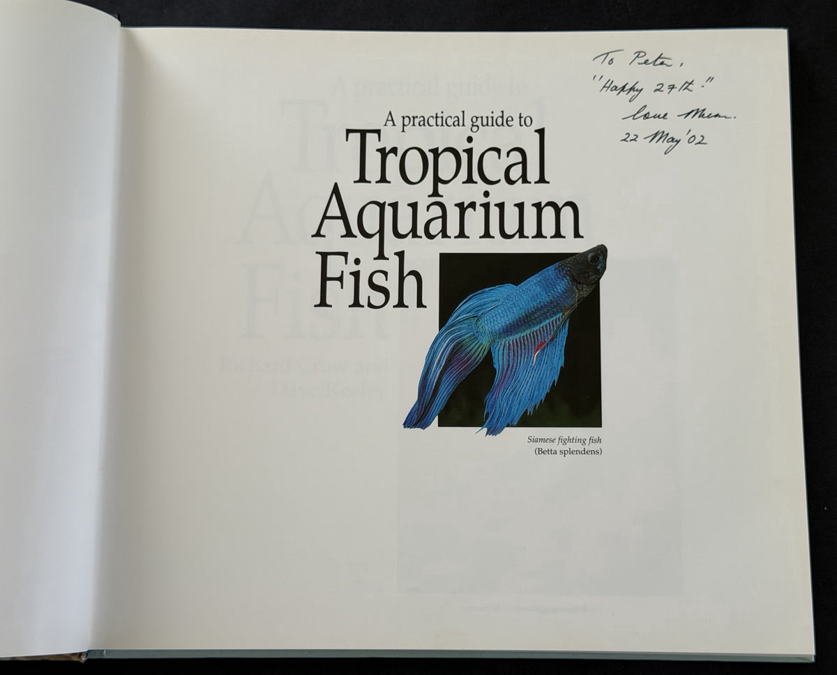 A Practical Guide to Tropical Aquarium Fish by Richard Crow & Dave Keele