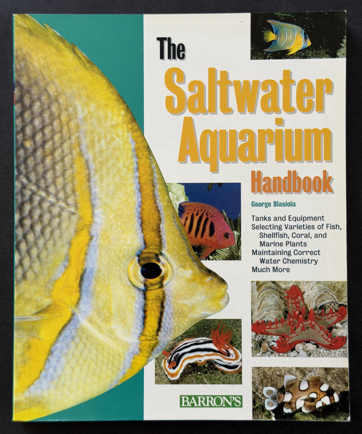 Saltwater Aquarium Handbook, The by George Blasiola