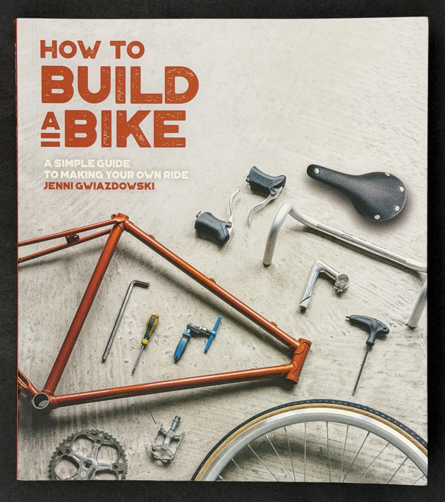 How to Build a Bike by Jenni Gwiazdowski