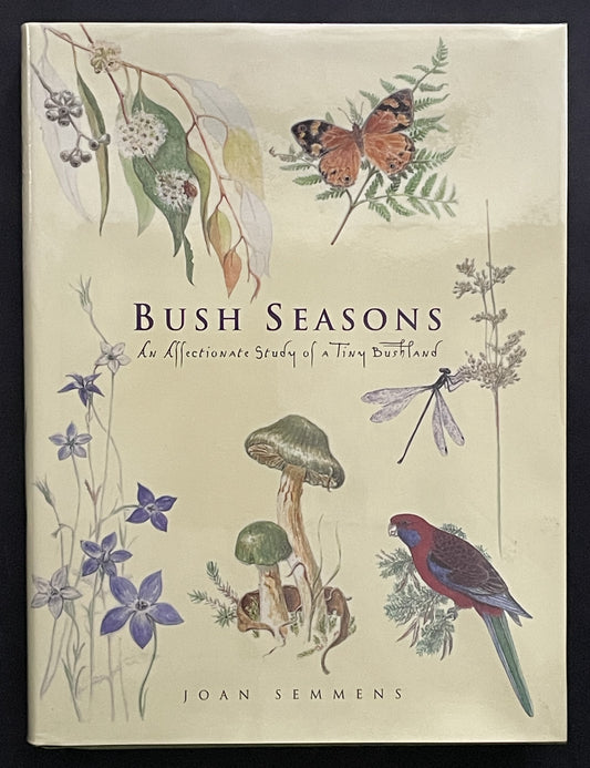 Bush Seasons - Australian Nature, Woodland Diary, Flora and Fauna, Victoria