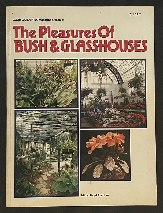 The Pleasures Of Bush & Glasshouses by Beryl Guertner, Rolfe Bradley