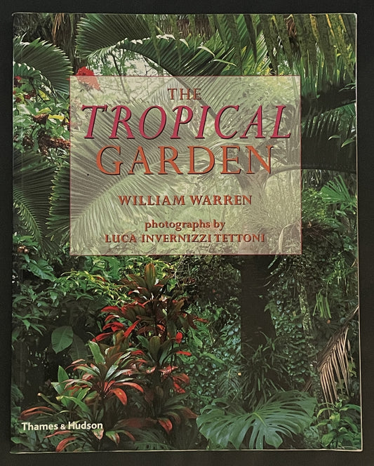 The Tropical Garden by William Warren, Luca Invernizzi Tettoni