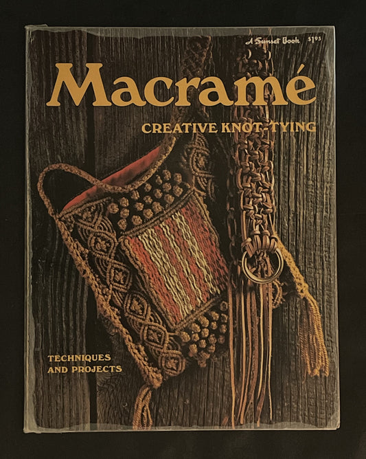 Macrame [creative Knot-tying, Techniques and Projects] by Sunset Books
