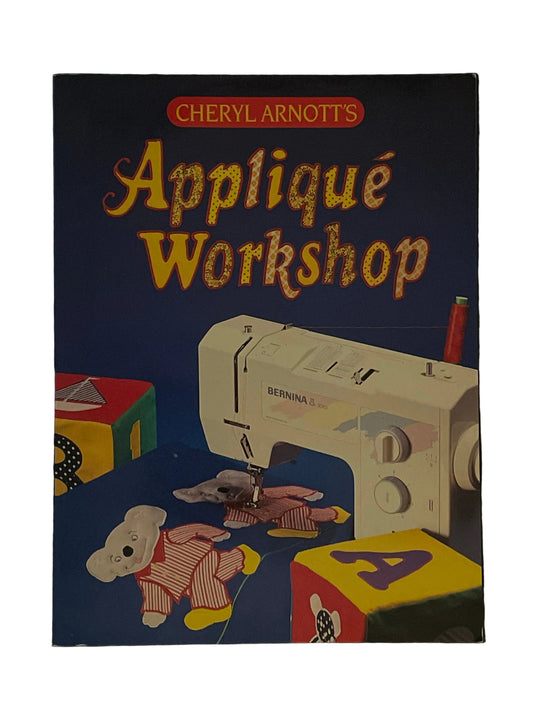 Cheryl Arnott's Applique Workshop by Cheryl Arnott
