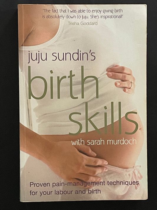 Juju Sundin's Birth Skills by Juju Sundin, Sarah Murdoch