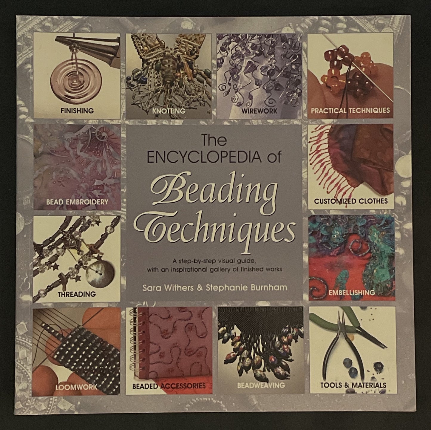 The Encyclopedia of Beading Techniques by Sara Withers, Stephanie Burnham