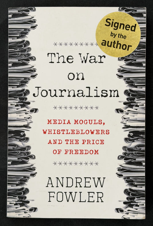 The War on Journalism by Andrew Fowler