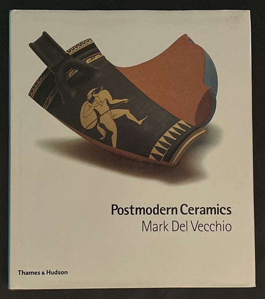 Postmodern Ceramics by Mark Del Vecchio