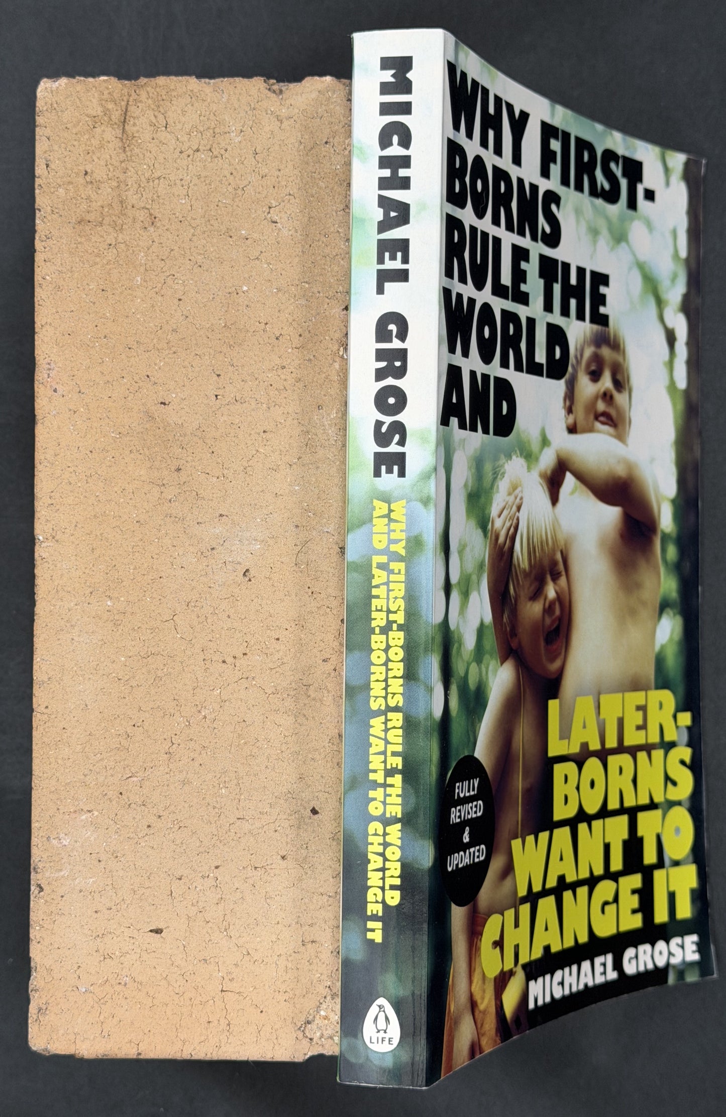 Why First-borns Rule the World and Later-borns Want to Change It