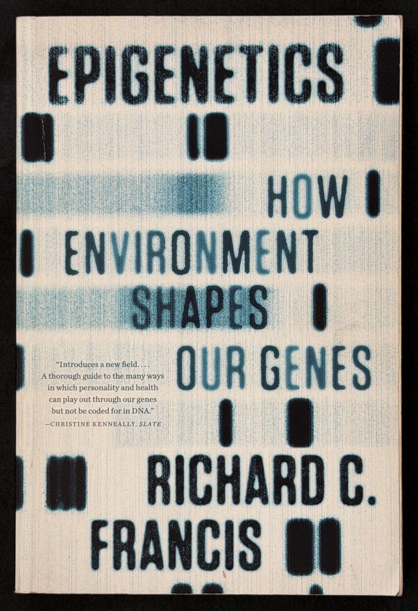 Epigenetics by Richard C Francis