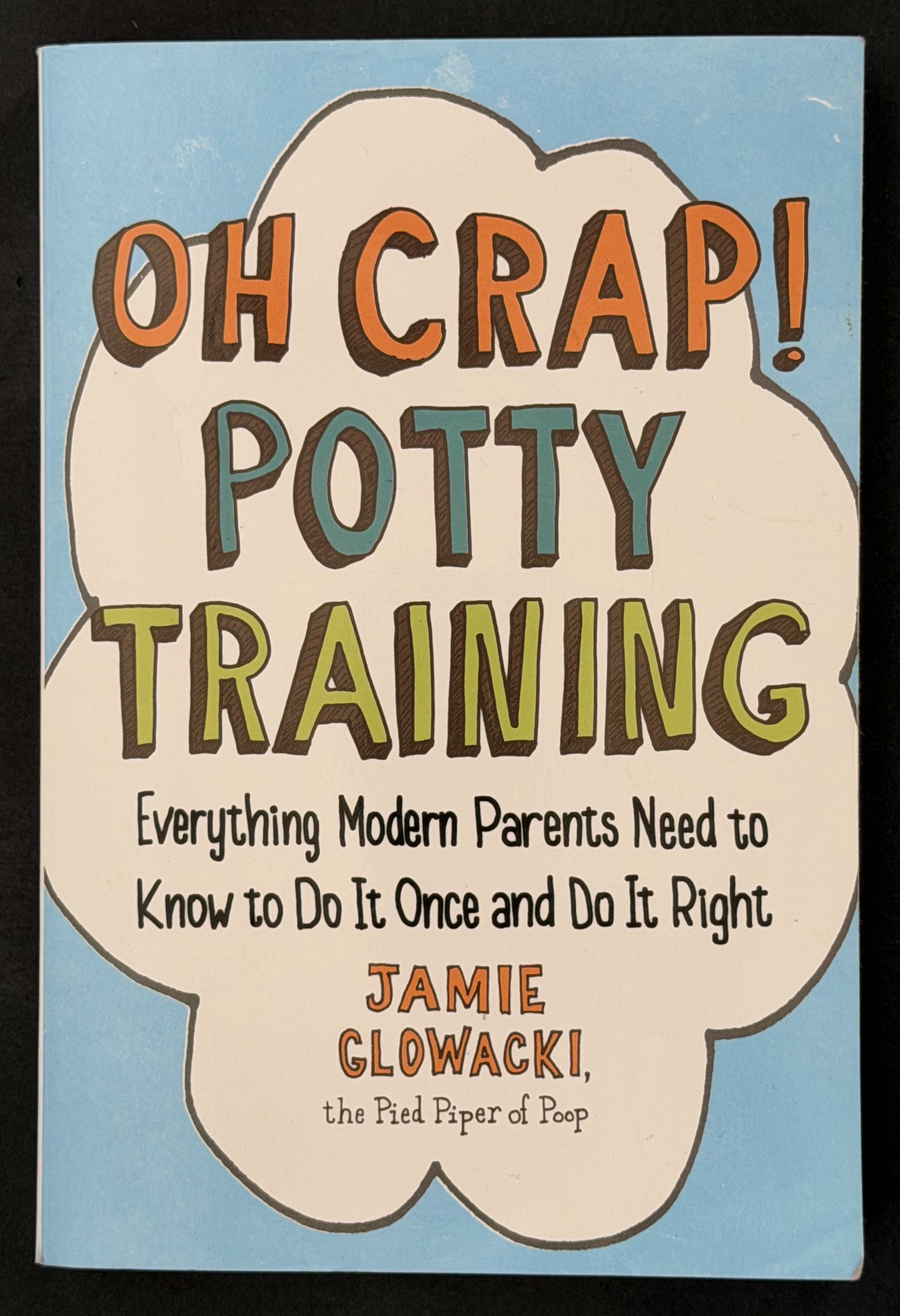 Oh Crap! Potty Training by Jamie Glowacki