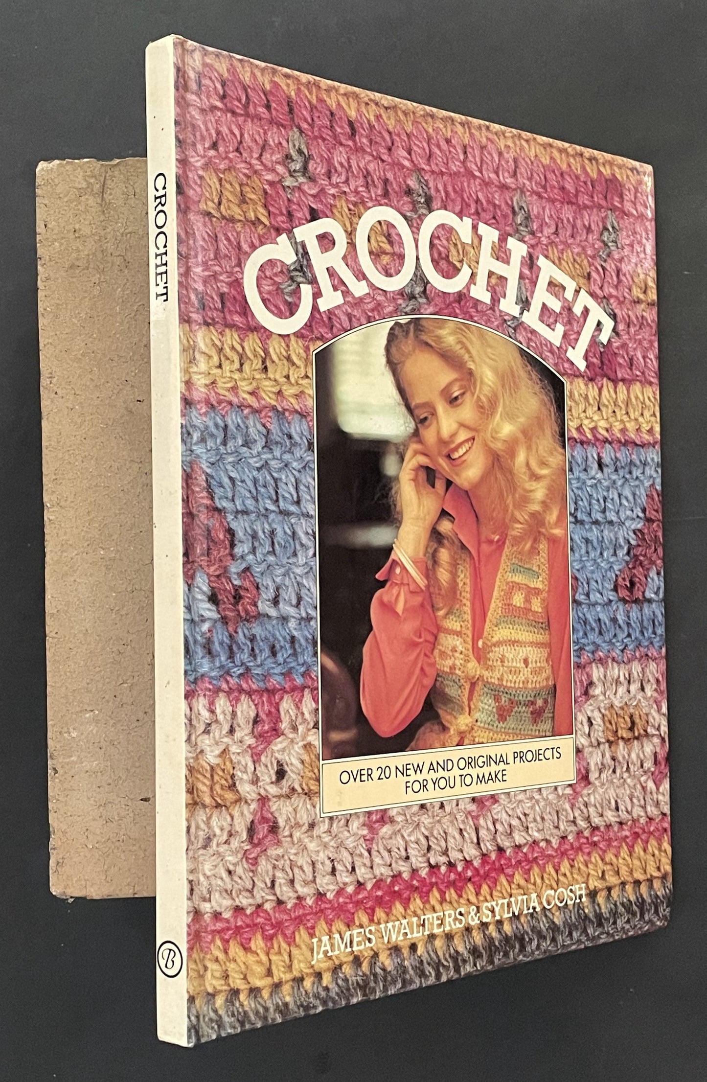 Crochet Over 20 New and Original Projects for You to Make