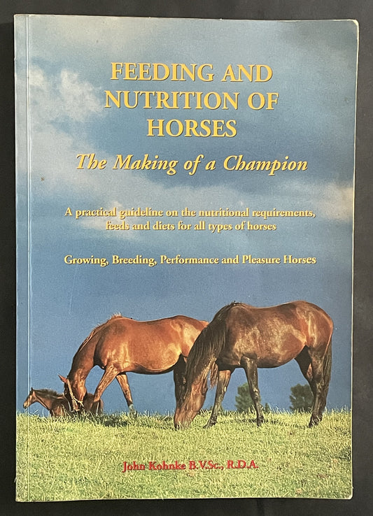 Feeding and Nutrition of Horses by John Kohnke